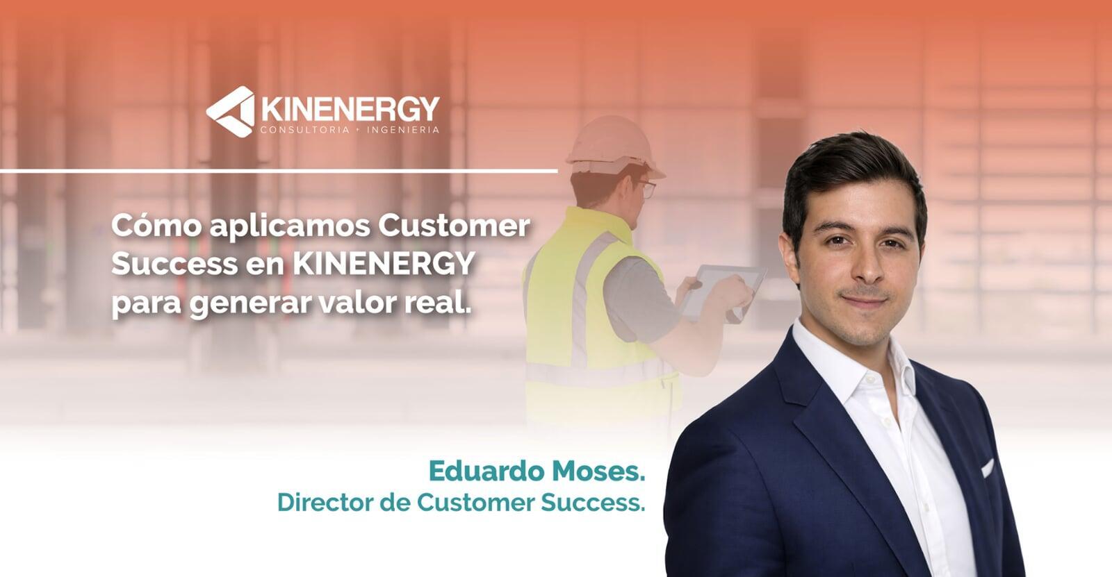 Cómo aplicamos Customer Success en KINENERGY para generar valor real